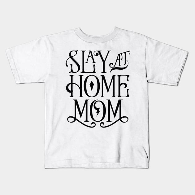 Stay at home mom Kids T-Shirt by Ombre Dreams